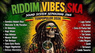 Download lagu RIDDIM VIBES SKA 2026 - Koleksi 20 Lagu Terpopuler Sound System Sepanjang Jiwa (Full Album) mp3
