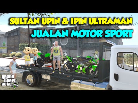 SULTAN UPIN IPIN JUALAN MOGE MOTOR KAWASAKI ZX25R ZX6R ZX10 - GTA V SULTAN UPIN IPIN EPISODE SPESIAL