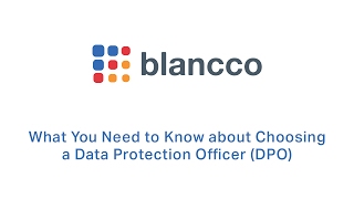 What You Need to Know about Choosing a Data Protection Officer DPO