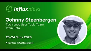 Johnny Steenbergen [InfluxData] | Zero to Awesome Infrastructure with InfluxDB T