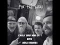 Early Bird Mini Episode 1 with Benji Hughes