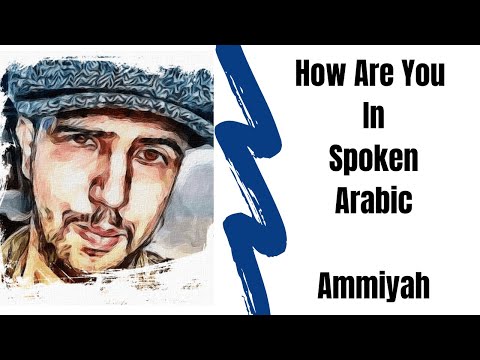 1- Ammiyah  Spoken Arabic Sentence of Today - How are You In Spoken Arabic Dialect