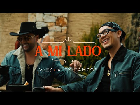 Vaes, Alex Campos - A Mi Lado (Video Oficial)
