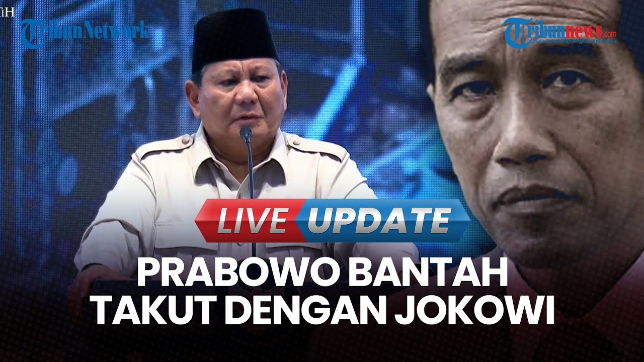 LIVE UPDATE | Prabowo Bantah Dikendalikan Jokowi: Untuk Apa Saya Takut Sama Beliau?