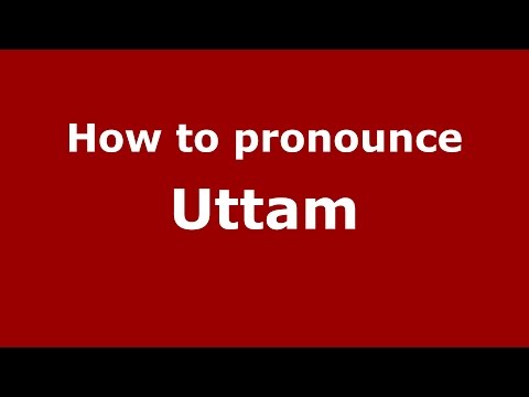 How to pronounce Uttam