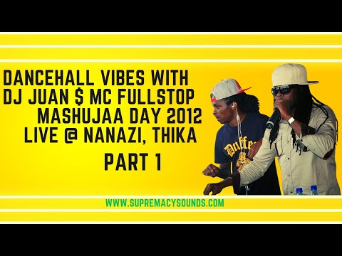 MC Fullstop (RIP John Maina) & DJ Juan – Dancehall Mashujaa Day 2012 | Live Video Mix @ Nanazi Thika