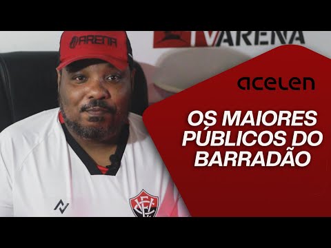 Resenha com Góis #03 - Os maiores públicos do Barradão