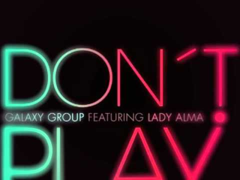 Galaxy Group feat Lady Alma - Don't Play (Dj Spinna Remix)