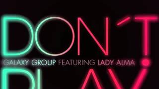 Galaxy Group feat Lady Alma - Don't Play (Dj Spinna Remix)
