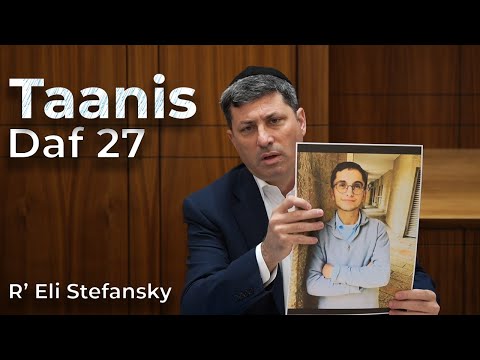 Daf Yomi Taanis Daf 27 by R’ Eli Stefansky