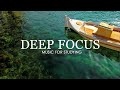 🔴 Deep Focus 24/7 - Ambient Music For Studying, Concentration, Work And Meditation
