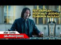 KEMATIAN SANG LEGENDA PEMBUNUH BAYARAN ll Alur Cerita Film John Wick 4 (2023)
