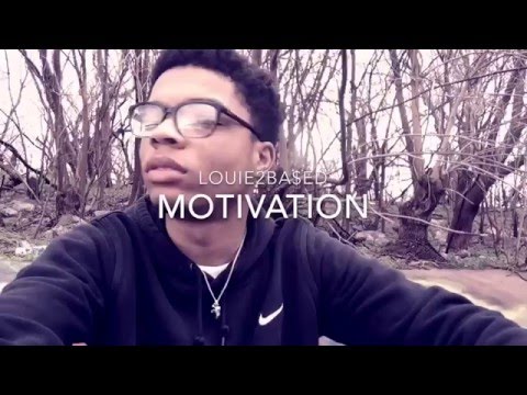 LOUIE2BA$ED - Motivation