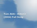 Tum Abhi - Dobara (2004)