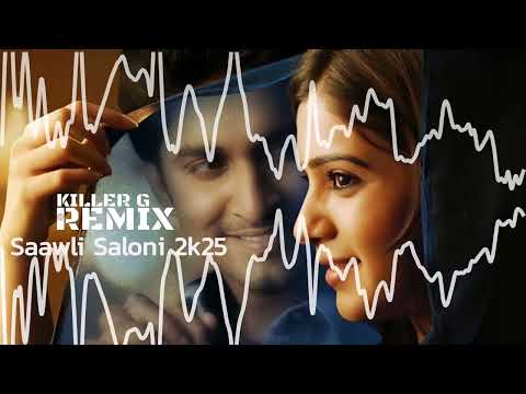 Saawli Saloni 2k25 - Killer G Remix
