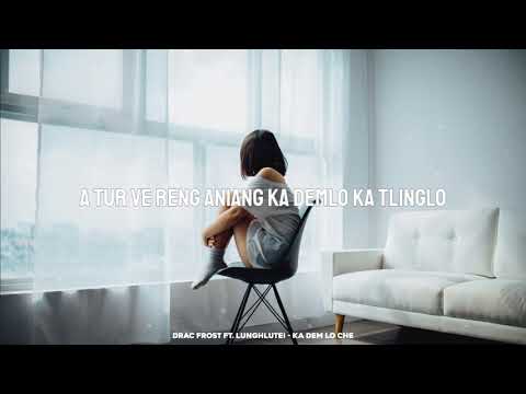 Drac Frost ft. Lunghlutei - Ka Dem Lo Che