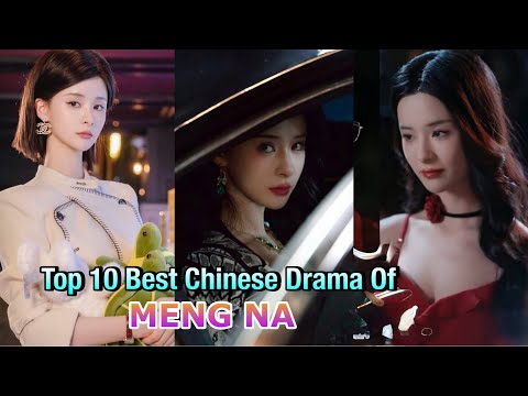 Top 10 Best Chinese Drama Of MENG NA #top10 #cdrama #mengna