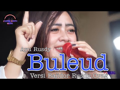 BULEUD VERSION BAJIDOR RUSDY OYAG
