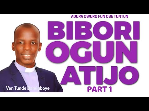 ONLINE WEEKLY VIGIL - BIBORI OGUN ATIJO - 13TH JANUARY 2022 - VEN TUNDE BAMIGBOYE