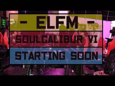 Soulcalibur VI  ELFM October Offline Tournament - POOLS