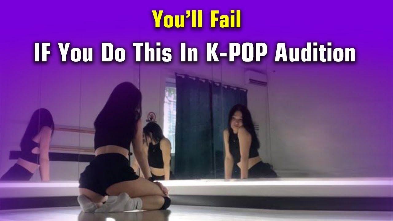 Don't Do This In The K-POP Audition