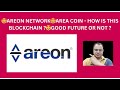 🤩AREON NETWORK🤩AREA COIN - HOW IS THIS BLOCKCHAIN ?🤩GOOD FUTURE OR NOT ?🤩 #areon #areacoin