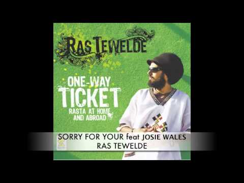 RAS TEWELDE feat JOSIE WALES - SORRY FOR YOU - ONE WAY TICKET - BIZZARRI REC