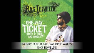 RAS TEWELDE feat JOSIE WALES - SORRY FOR YOU - ONE WAY TICKET - BIZZARRI REC
