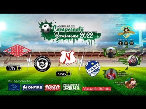 🔴 Baré X Rio Negro RR 17h | Náutico RR X São Raimundo - 1ª Rodada | Campeonato Roraimense 2022