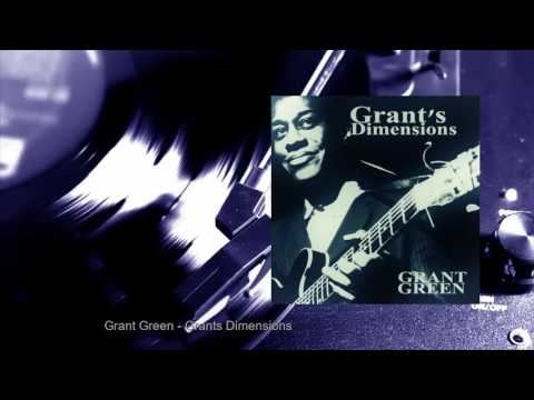 Grant Green - Grant's Dimensions (Full Album)