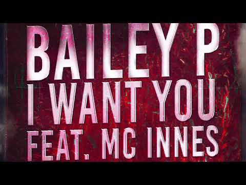 MC INNES X BAILEYP - I WANT YOU