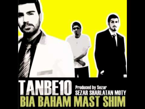 Tanbe10 | Bia Ba Ham Mast Shim | Persian Rap