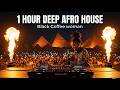 1 Hour Deep Afro House Mix 2026 Black Coffee Woman Style Papaoutai Yali Yali Yeke Yeke
