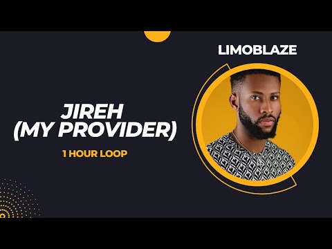 Jireh (My Provider) One Hour Loop - Limoblaze, Lecrae, Happi