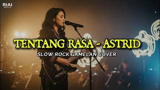 Download lagu Astrid – Tentang Rasa (Gamelan Rock Cover) 🌙🎧 | RIAI MUSIC mp3