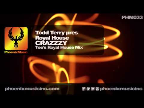 Todd Terry pres Royal House - Crazzzy (Tee's Royal House Mix) [Phoenix Music]