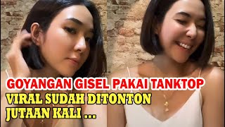 Download lagu Aksi Goyangan Gisel Pakai Tanktop Viral Sudah Ditonton Jutaan Kali mp3 Download lagu Aksi Goyangan Gisel Pakai Tanktop Viral Sudah Ditonton Jutaan Kali mp3