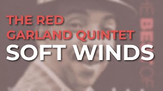 The Red Garland Quintet - Soft Winds (Official Audio)