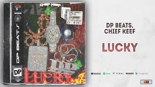 DP Beats, Chief Keef - Lucky
