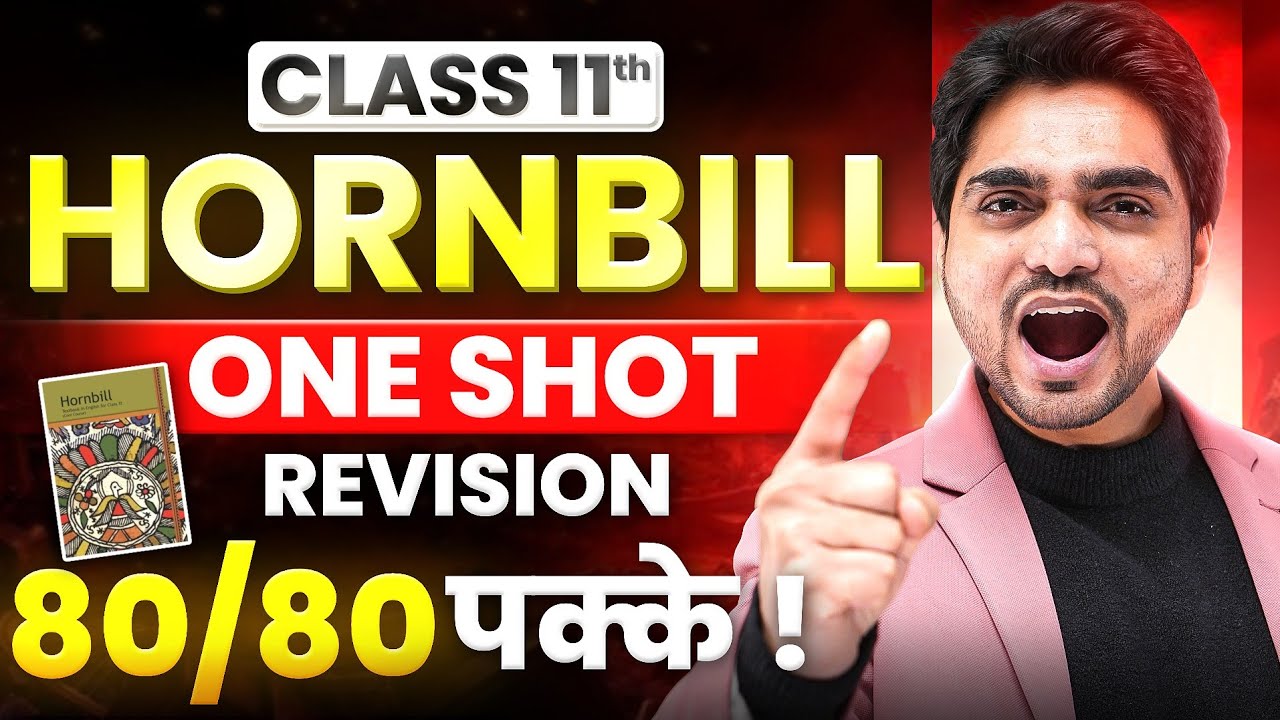 🔥 CLASS 11TH | HORNBILL FULL BOOK REVISION | ALL CHAPTERS /LONG/SHORT ANSWERS/SUMMARY/ONE SHOT