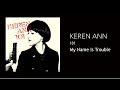 Keren Ann - My Name Is Trouble