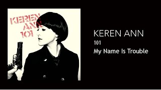 Keren Ann - My Name Is Trouble