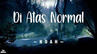 Download lagu NOAH - DI ATAS NORMAL | 1 Jam Nonstop Tanpa Iklan mp3