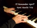 I'll Remember April, Tribute To Ahmad Jamal, Kent Hewitt Trio