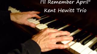 I'll Remember April, Tribute To Ahmad Jamal, Kent Hewitt Trio