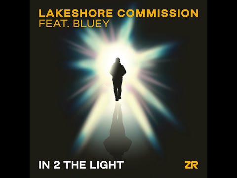 Lakeshore Commission feat. Bluey - In 2 The Light (Dave Lee Mind Travel Mix)
