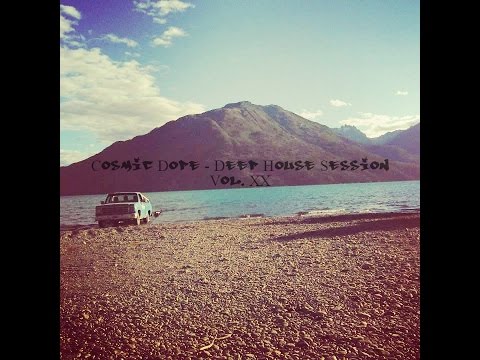 Cosmic Dope - Deep House Session Vol. XX