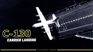 THE LARGEST PLANE That Ever Landed on an Aircraft Carrier [ C-130 Hercules Story ]