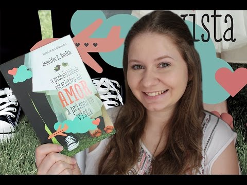 A PROBABILIDADE ESTATÍSTICA DO AMOR À PRIMEIRA VISTA, de Jennifer E. Smith