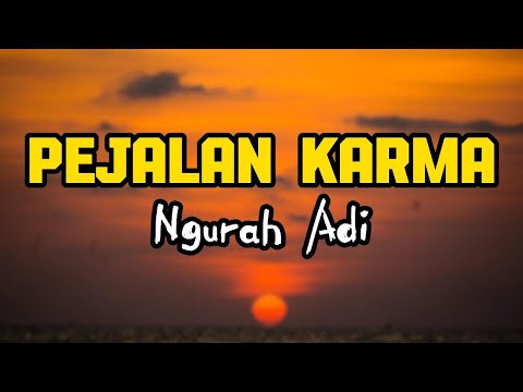 Pejalan Karma - Ngurah Adi ( Lirik Lagu ) #pejalankarma #karma  #ngurahadi #lagubali  #liriklagu